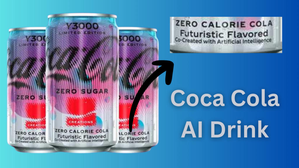 Coca-Cola's New AI Drink, Coca-Cola Y3000 made with Artificial Intelligence