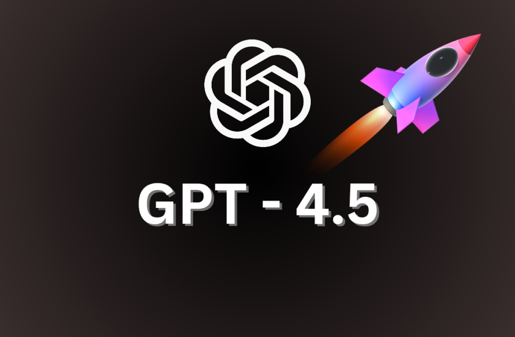 OpenAI Launches GPT-4.5: Smarter AI with Fewer Mistakes